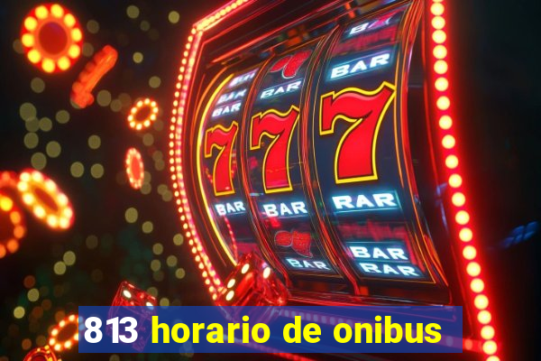 813 horario de onibus